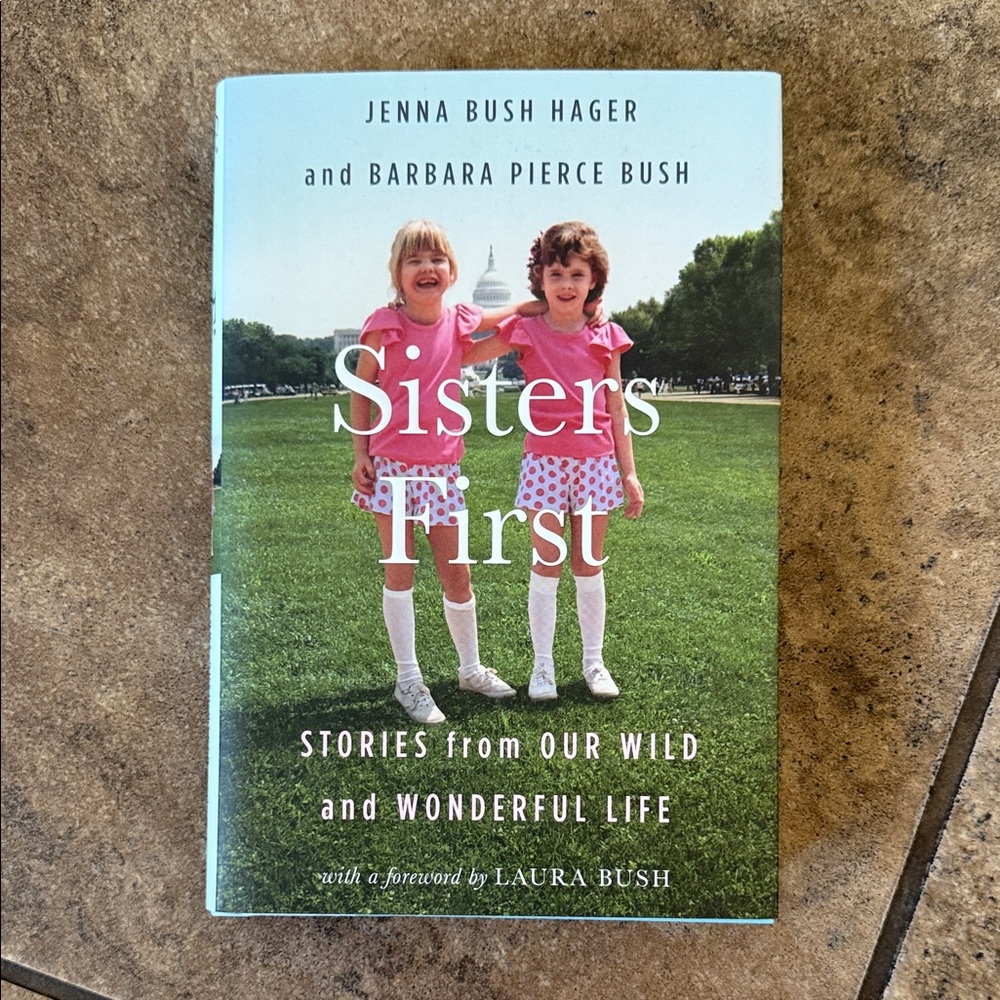 Autographed Copy of “Sisters First” by Jenna Bush Hager and Barbara Pierce Bush